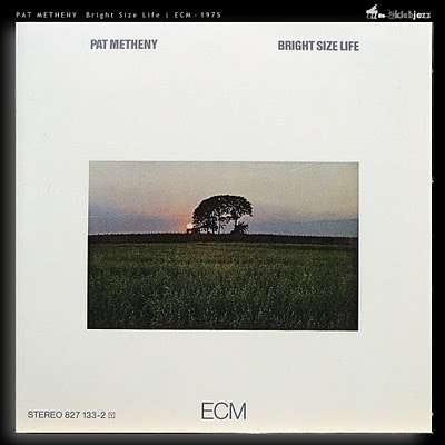Bright Size Life - Pat Metheny 1975.jpg