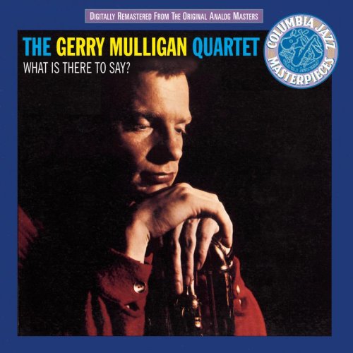 Gerry Mulligan - What Is There To Say.jpg