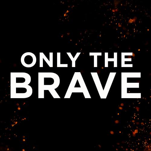 Only The Brave.jpg