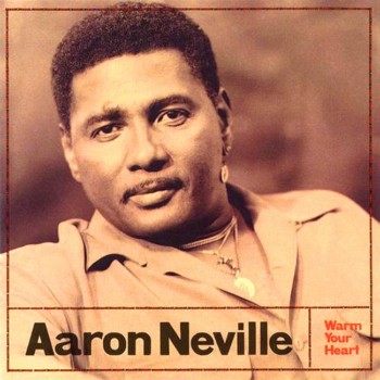 Aaron Neville- Warm Your Heart.jpg