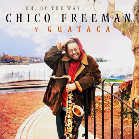 Oh, By The Way - Chico Freeman - CD.jpg